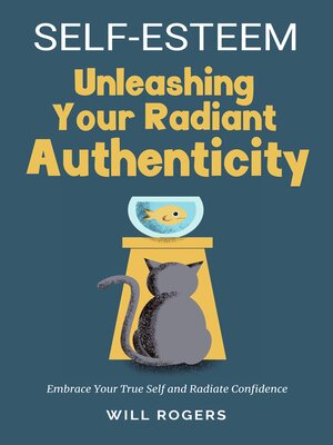 cover image of Self-Esteem, Unleashing Your Radiant Authenticity